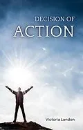 E-Book (epub) Decision Of Action von Victoria Landon