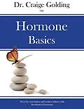 E-Book (epub) Dr Craige Golding on Hormone Basics von Craige Golding