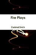 Kartonierter Einband Fire Plays von Caridad Svich