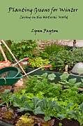 Kartonierter Einband Planting Greens for Winter von Lynn Payton