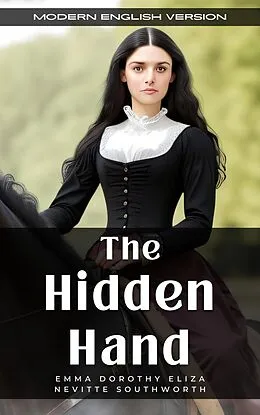 E-Book (epub) The Hidden Hand: Modern English Version von Emma D. E. N. Southworth
