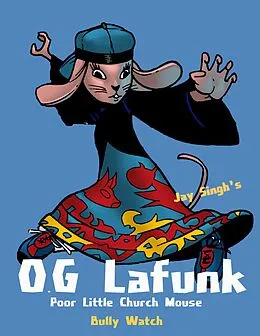 E-Book (epub) O. G Lafunk: Poor Little Church Mouse: Bully Watch von Jay Singh