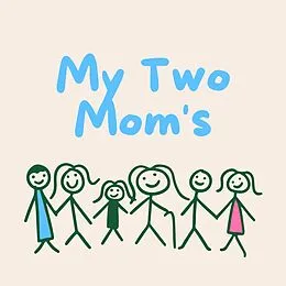 E-Book (epub) My Two Mom's von D. Batross