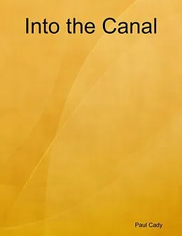 E-Book (epub) Into the Canal von Paul Cady