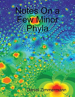 E-Book (epub) Notes On a Few Minor Phyla von Daniel Zimmermann