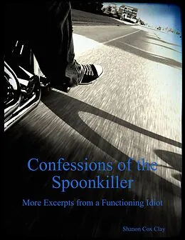 E-Book (epub) Confessions of the Spoonkiller von Shanon Cox Clay