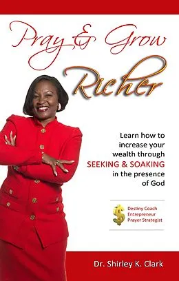 E-Book (epub) Pray & Grow Richer von Shirley K. Clark