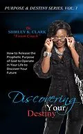 E-Book (epub) Discovering Your Destiny von Shirley K. Clark