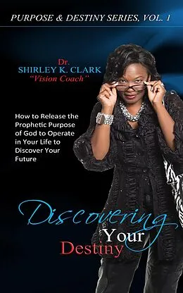 E-Book (epub) Discovering Your Destiny von Shirley K. Clark