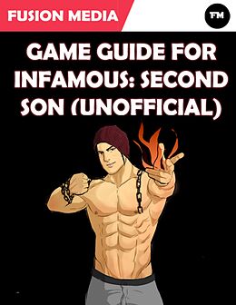 E-Book (epub) Game Guide for Infamous: Second Son (Unofficial) von Fusion Media