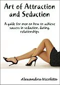 E-Book (epub) Art of Attraction and Seduction von Alexandru Nicolita