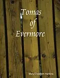 E-Book (epub) Tomas of Evermore von Mary Elizabeth Hankins