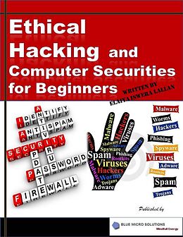 eBook (epub) Ethical Hacking and Computer Securities for Beginners de Elaiya Iswera Lallan