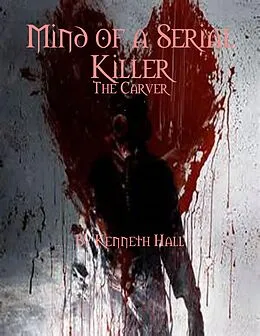E-Book (epub) Mind of a Serial Killer: The Carver von Kenneth Hall