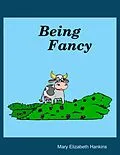 E-Book (epub) Being Fancy von Mary Elizabeth Hankins
