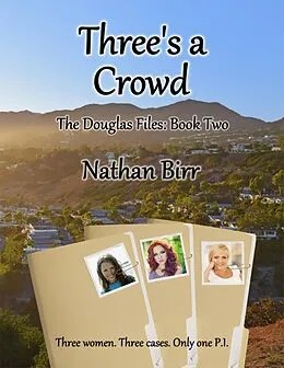E-Book (epub) Three's a Crowd - The Douglas Files: Book Two von Nathan Birr