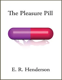E-Book (epub) The Pleasure Pill von E. R. Henderson