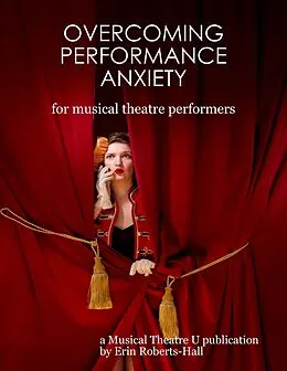 E-Book (epub) Overcoming Performance Anxiety for Musical Theatre Performers von Erin Roberts-Hall