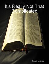 eBook (epub) It's Really Not That Complicated de Ronald L. Amos
