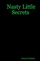 eBook (epub) Nasty Little Secrets de Dennis Sidney Martin