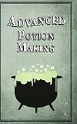 Livre Relié Advanced Potion Making de Noel Green