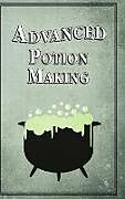 Fester Einband Advanced Potion Making von Noel Green