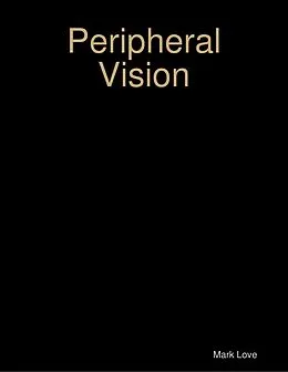 E-Book (epub) Peripheral Vision von Mark Love