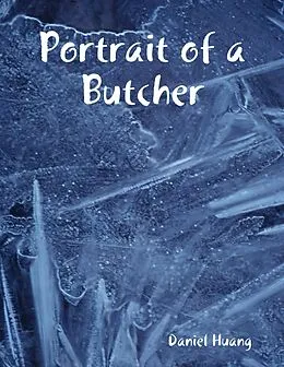 E-Book (epub) Portrait of a Butcher von Daniel Huang