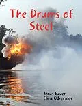 E-Book (epub) The Drums of Steel von Jonas Bauer, Elina Odnoralov