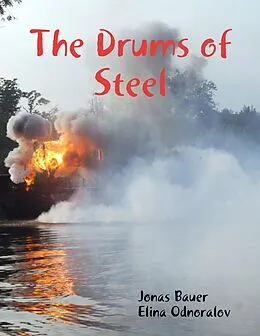 E-Book (epub) The Drums of Steel von Jonas Bauer, Elina Odnoralov
