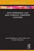 PDF Anti-Terrorism Law and Foreign Terrorist Fighters von Jessie Blackbourn, Deniz Kayis, Nicola McGarrity