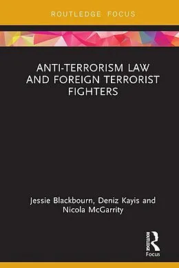 PDF Anti-Terrorism Law and Foreign Terrorist Fighters von Jessie Blackbourn, Deniz Kayis, Nicola McGarrity