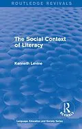 E-Book (pdf) Routledge Revivals: The Social Context of Literacy (1986) von Kenneth Levine