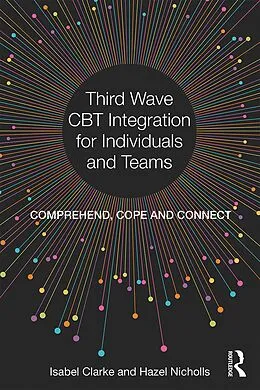 E-Book (pdf) Third Wave CBT Integration for Individuals and Teams von Isabel Clarke, Hazel Nicholls