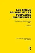 E-Book (epub) Les Tribus Ba-Kuba et les Peuplades Apparentées von Jan Vansina