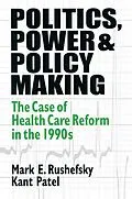 E-Book (pdf) Politics, Power and Policy Making von Mark E Rushefsky, Kant Patel