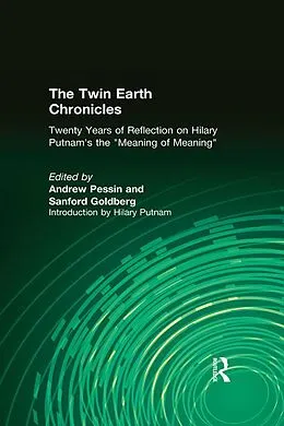 E-Book (pdf) The Twin Earth Chronicles von Andrew Pessin, Sanford Goldberg
