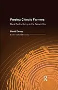 ePUB Freeing China's Farmers: Rural Restructuring in the Reform Era von David Zweig