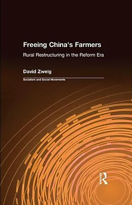 ePUB Freeing China's Farmers: Rural Restructuring in the Reform Era von David Zweig