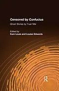E-Book (epub) Censored by Confucius von Yuan Mei, Kam Louie, Louise Edwards