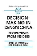E-Book (epub) Decision-making in Deng's China von Carol Lee Hamrin, Suisheng Zhao, A. Doak Barnett