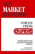 E-Book (pdf) Why Market Socialism? von Frank Roosevelt, David Belkin, Robert L. Heilbroner