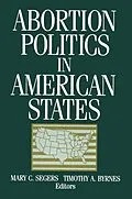E-Book (epub) Abortion Politics in American States von Mary C. Segers, Timothy A. Byrnes