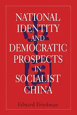 E-Book (epub) National Identity and Democratic Prospects in Socialist China von Edward Friedman