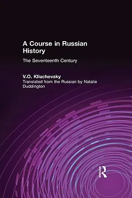 E-Book (epub) A Course in Russian History von V. O. Kliuchevskii