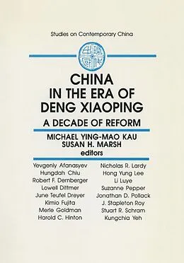 PDF China in the Era of Deng Xiaoping: A Decade of Reform von M. Y. M. Kau, Susan H. Marsh, Michael Ying-Mao Kau