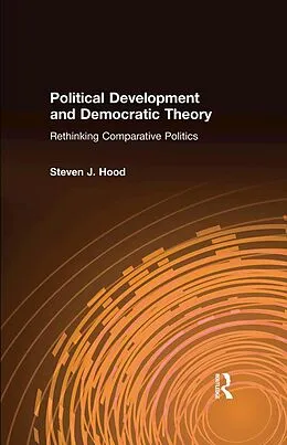 E-Book (epub) Political Development and Democratic Theory von Steven J. Hood