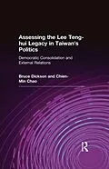 E-Book (epub) Assessing the Lee Teng-hui Legacy in Taiwan's Politics von Bruce Dickson, Chien-Min Chao