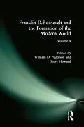 E-Book (pdf) Franklin D.Roosevelt and the Formation of the Modern World von William D. Pederson, Steve Howard
