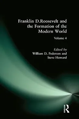 E-Book (pdf) Franklin D.Roosevelt and the Formation of the Modern World von William D. Pederson, Steve Howard